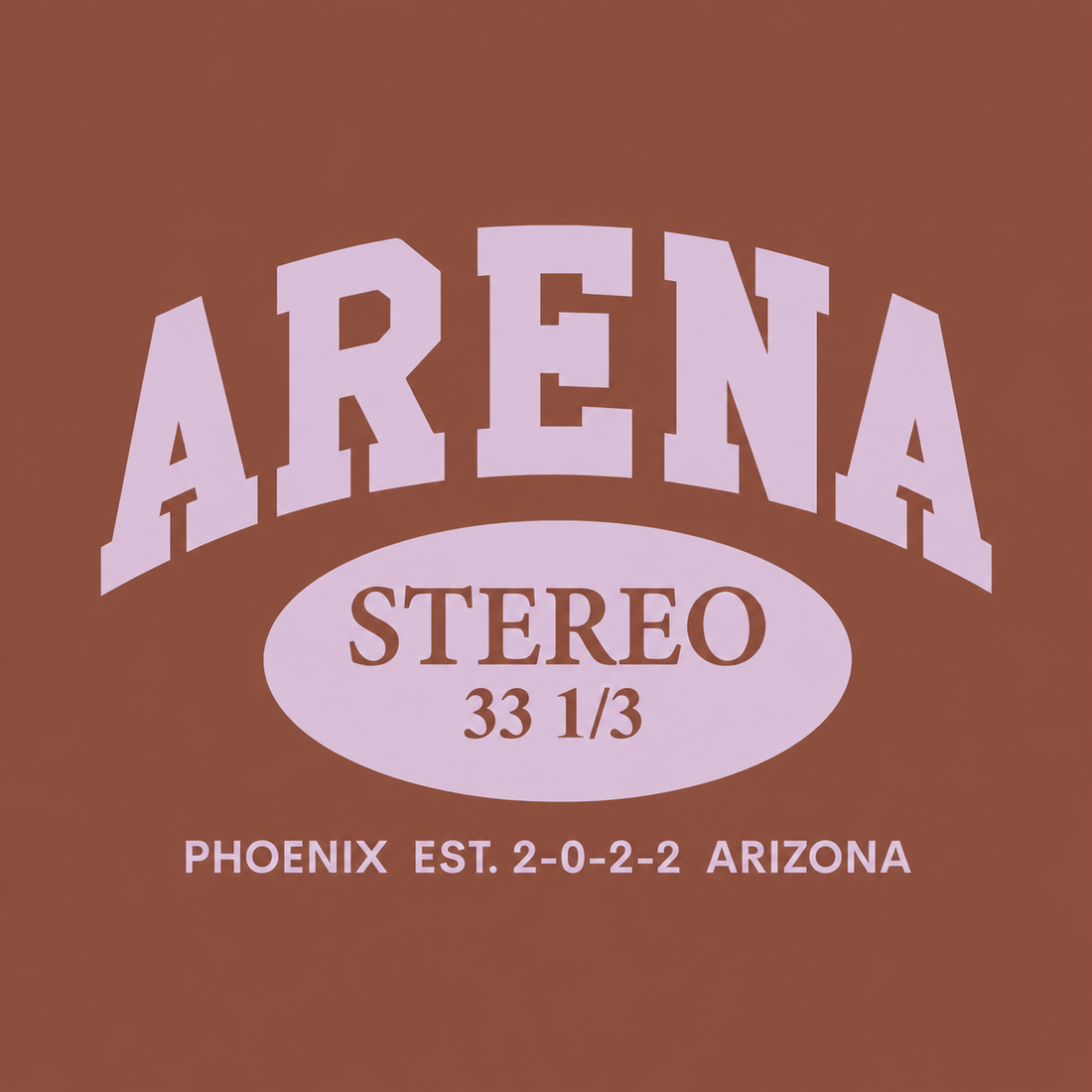 A square graphic print with a warm brown background and pale lavender text reading 'ARENA STEREO 33 1/3' and 'PHOENIX EST. 2-0-2-2 ARIZONA'.
