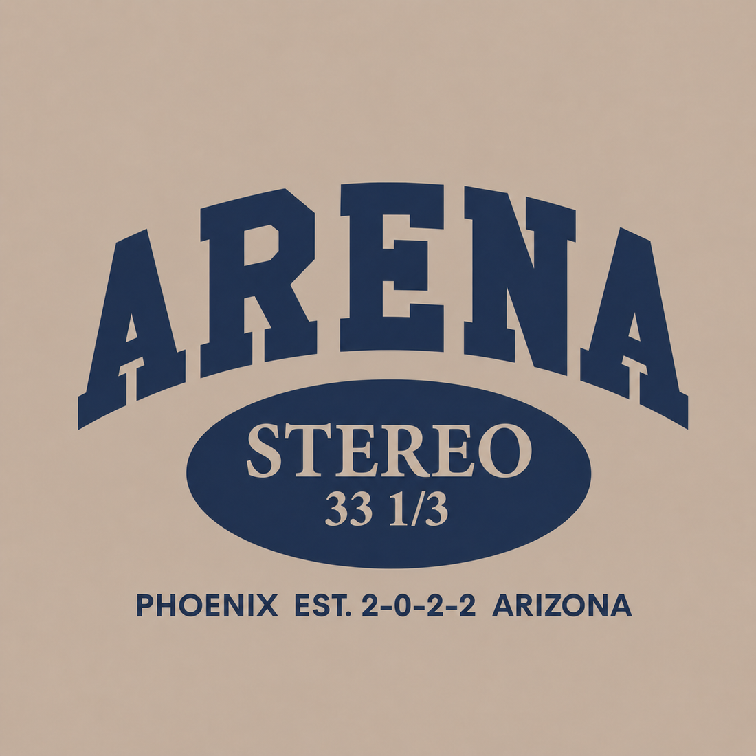 A graphic print featuring the word 'ARENA' in large navy blue varsity-style letters above an oval badge reading 'STEREO 33 1/3', with 'PHOENIX EST. 2-0-2-2 ARIZONA' below, all on a warm beige background.