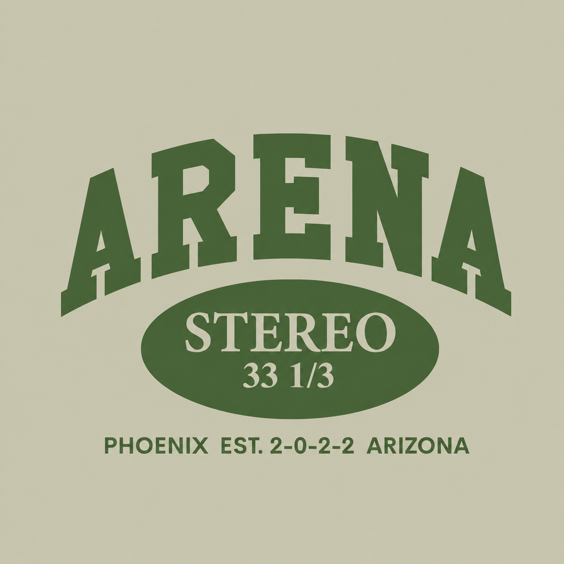 A graphic print featuring the word 'ARENA' in large green varsity-style letters above an oval badge that reads 'STEREO 33 1/3', with 'PHOENIX EST. 2-0-2-2 ARIZONA' below, all on a light beige background.
