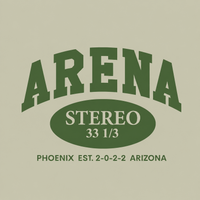 A graphic print featuring the word 'ARENA' in large green varsity-style letters above an oval badge that reads 'STEREO 33 1/3', with 'PHOENIX EST. 2-0-2-2 ARIZONA' below, all on a light beige background.