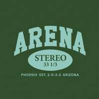 A dark green graphic print featuring the word 'ARENA' in large arched light mint letters, with 'STEREO 33 1/3' inside a matching oval and 'PHOENIX EST. 2-0-2-2 ARIZONA' in smaller text below.
