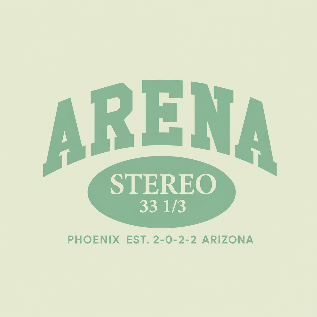 A retro-style graphic print featuring the word 'ARENA' in large arched letters above an oval reading 'STEREO 33 1/3', with smaller text below that says 'PHOENIX EST. 2-0-2-2 ARIZONA'.
