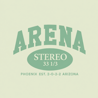 A retro-style graphic print featuring the word 'ARENA' in large arched letters above an oval reading 'STEREO 33 1/3', with smaller text below that says 'PHOENIX EST. 2-0-2-2 ARIZONA'.