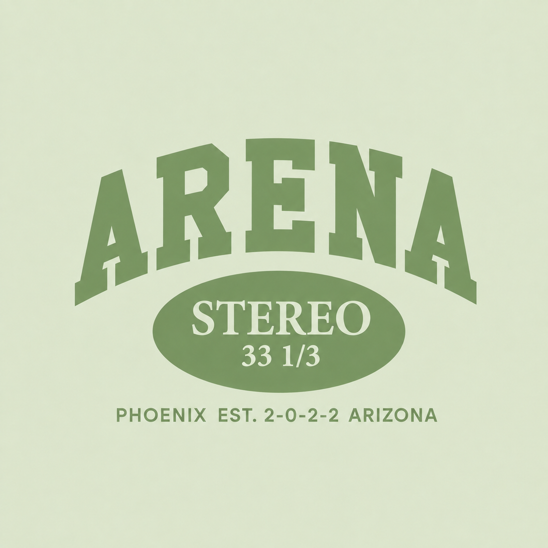 A graphic print featuring the word 'ARENA' in large arched green letters above an oval badge that reads 'STEREO 33 1/3' and smaller text below reading 'PHOENIX EST. 2-0-2-2 ARIZONA', all on a pale green background.