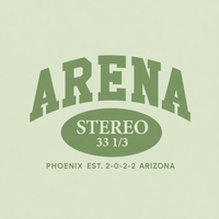 A graphic print featuring the word 'ARENA' in large arched green letters above an oval badge that reads 'STEREO 33 1/3' and smaller text below reading 'PHOENIX EST. 2-0-2-2 ARIZONA', all on a pale green background.