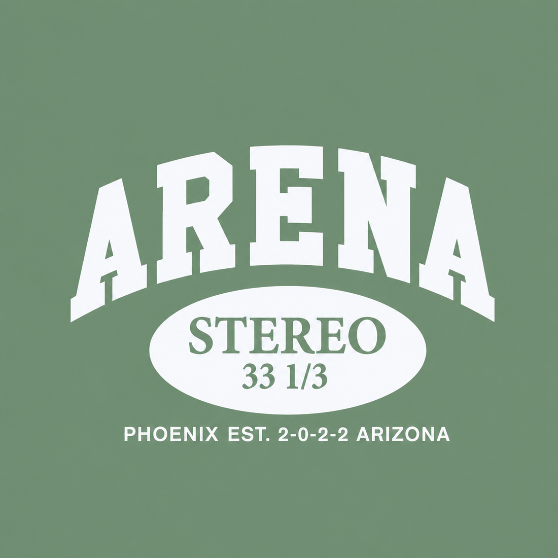 A green graphic print featuring the word 'ARENA' in large white arched letters, with 'STEREO 33 1/3' inside a white oval and 'PHOENIX EST. 2-0-2-2 ARIZONA' in smaller white text below.