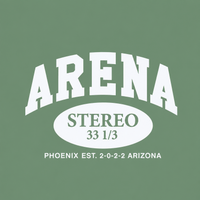 A green graphic print featuring the word 'ARENA' in large white arched letters, with 'STEREO 33 1/3' inside a white oval and 'PHOENIX EST. 2-0-2-2 ARIZONA' in smaller white text below.