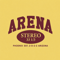 A graphic print featuring the word 'ARENA' in large maroon arched letters above a maroon oval containing the word 'STEREO' and the fraction '33 1/3' in gold. Below the oval, the text reads 'PHOENIX EST.