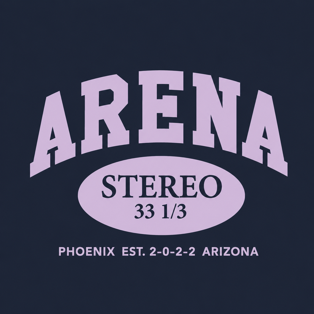 A graphic print featuring the word 'ARENA' in large arched lavender letters above an oval containing 'STEREO 33 1/3', with 'PHOENIX EST. 2-0-2-2 ARIZONA' in smaller lavender text below, all on a dark navy background.