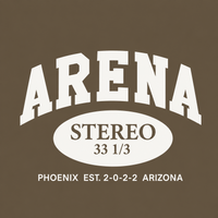 Brown graphic print with large white 'ARENA' lettering, a white oval containing 'STEREO 33 1/3', and smaller white text reading 'PHOENIX EST. 2-0-2-2 ARIZONA'.