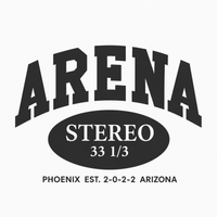 A black graphic print on a white background featuring the word 'ARENA' in large arched block letters, with 'STEREO 33 1/3' inside an oval below, and 'PHOENIX EST. 2-0-2-2 ARIZONA' at the bottom.
