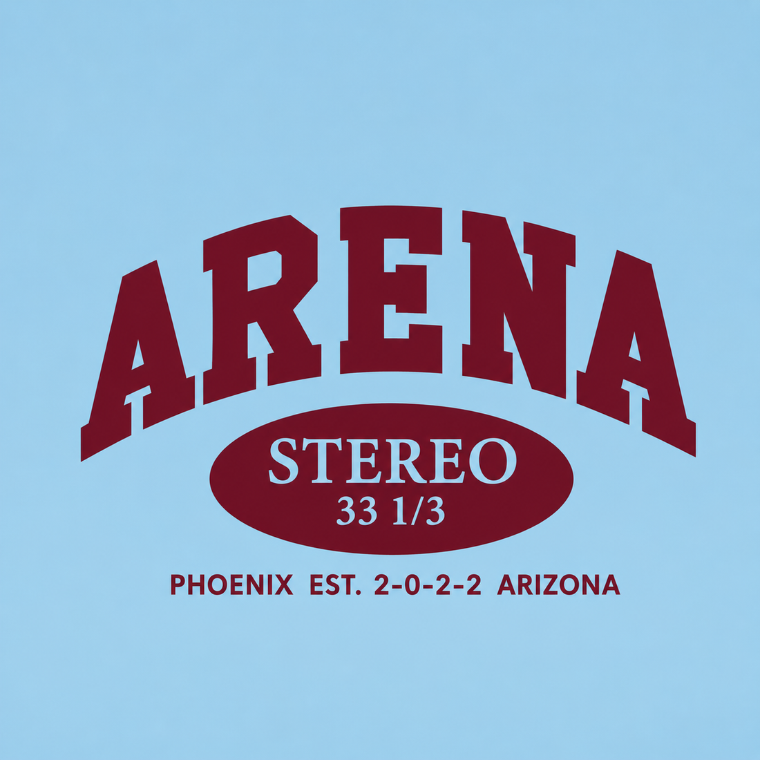 A graphic print on a light blue background featuring a dark red arched 'ARENA' logo above an oval 'STEREO 33 1/3' emblem, with 'PHOENIX EST. 2-0-2-2 ARIZONA' printed below.