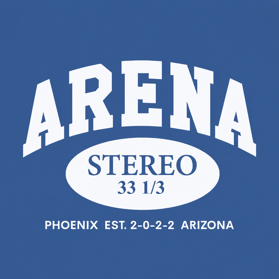 A blue graphic print featuring the word 'ARENA' in large white arched letters, with 'STEREO 33 1/3' inside a white oval, and 'PHOENIX EST. 2-0-2-2 ARIZONA' in smaller white text below.